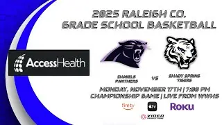 DANIELS PANTHERS VS. SHADY SPRING TIGERS | RALEIGH CO. GRADE SCHOOL CHAMPIONSHIP BASKETBALL