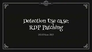 DEATHcon 2023: Practical DEATH by Velociraptor -  Patched RDP lab