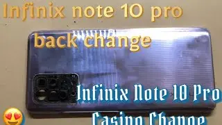 Infinix Note 10 Pro Casing Change linfinixnote 10 back change Full Video 2023
