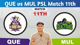 MUL vs QUE || MUL vs QUE Prediction || MUL VS QUE 11TH SUPER LEAGUE T20 MATCH