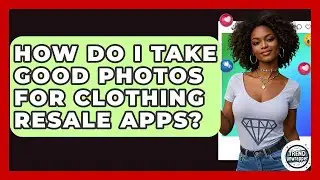 How Do I Take Good Photos For Clothing Resale Apps? - Trend Unwrapper