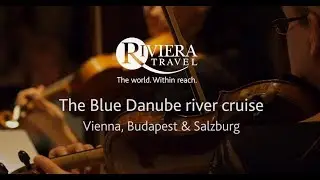 Riviera Travel | The Blue Danube River Cruise | 8 days | Vienna, Budapest and Salzburg