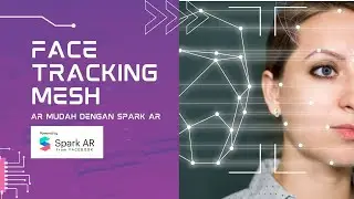 Face Tracking Mesh - AR Mudah Dengan Spark AR