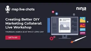 MSP Live Chat: Creating Better DIY Marketing Collateral