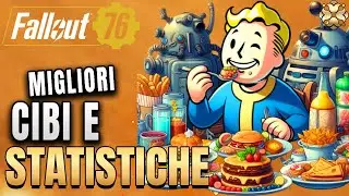 Fallout 76 MIGLIORI CIBI E STATISTICHE  GUIDE ita