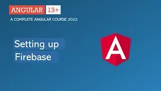 Setting up Firebase | Angular HTTP | Angular 13+