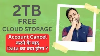 FREE GOOGLE ONE 2TB Cloud Storage Account Cancel Karne Ke Baad Data ka Kya Hoga?