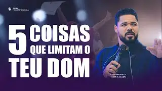 5 Coisas Que Limitam Teu Dom | Tony Calado