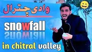 My First Vlog In Chitral Valley ]] Snowfall In Chitral Vally syedkhankpk