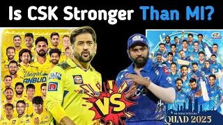 IPL 2025 - CSK vs MI Comparison | Who Wins ?