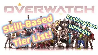 Overwatch Hero DIFFICULTY TIER LIST