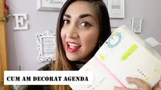Cum mi-am decorat agenda saptamana asta
