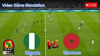 🔴LIVE : Nigeria vs Morocco | SEMI-FINAL | Africa Cup Of Nations 2026 | 2 Video Game Simulation