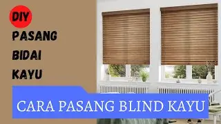 Bidai Blind Kayu Installation | Cara Pasang Bidai Kayu | DIY Pemasangan Blind |Window Blind Tutorial