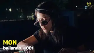 Bailando. con MON Ep. 081 | Indie Dance Mixtape