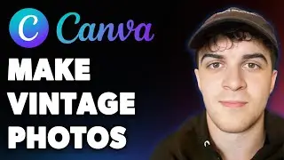 How to Make Vintage Photos in Canva Film Grain Effect Tutorial (Full 2025 Guide)