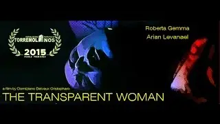 The Transparent Woman - Trailer #3 - 2015