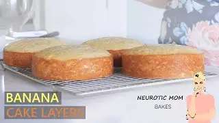 Amazing Banana Cake Layers | Flavor of the Month