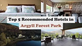 Top 5 Recommended Hotels In Argyll Forest Park | Top 5 Best 3 Star Hotels In Argyll Forest Park