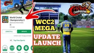 🔥 WCC2 MEGA BIG UPDATE LAUNCH SOON || WCC2 BIGGEST UPDATE || WCC2 2018 UPDATE