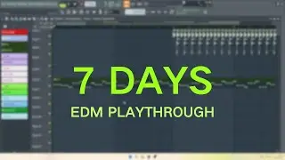 Making My First EDM Track in 7 Days | FL Studio Playthrough