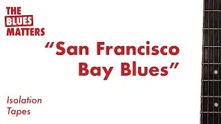 The Blues Matters - San Francisco Bay Blues - Jesse Fuller COVER