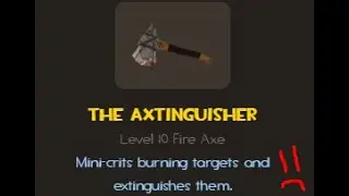 [TF2] I Miss The Old Axtinguisher :/