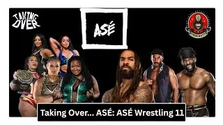 Taking Over... AS&Eacute; Wrestling 11: Full Show Review #asewrestling #indiewrestling