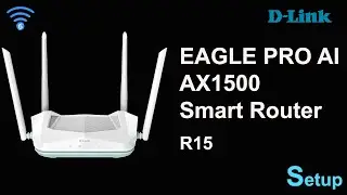 How to Setup D-Link R15 AX1500 Wi-Fi 6 Router | EAGLE PRO AI