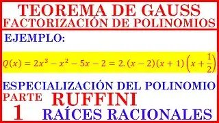 TEOREMA de GAUSS. FACTORIZACIÓN DE POLINOMIOS (RAÍCES RACIONALES)[ESPECIALIZACIÓN Y RUFFINI] PARTE 1