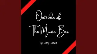 Outside of the Music Box