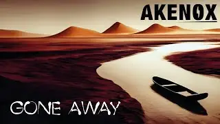 Akenox - Gone Away (Official Lyrics Video)