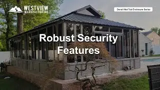 Enhanced Security Features - Denali Hot Tub Enclosure Series - westviewmfg.com