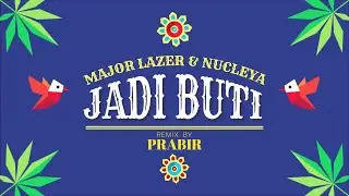 Jadi Buti (Remix) | Nucleya X Major Lazer X Rashmeet Kaur | PRABIR | Latest Remix 2020