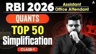 RBI Assistant & Office Attendant 2026 Quants | Simplification | Top 50 Questions | By Siddharth Sir