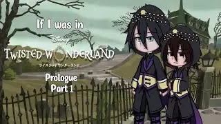 If i was in Twisted Wonderland[]Prologue[] [|]Part1[|] {|}Rushed{|}