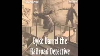 Dyke Darrel the Railroad Detective (FULL Audiobook)