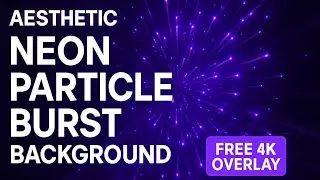 Aesthetic Neon Particle Burst Background | Free 4K Overlay | No Copyright
