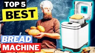 Top 5 BEST Bread Machines 2022 | Bread machine reviews 2022