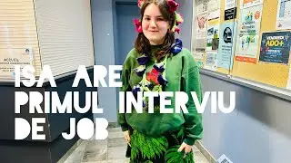 Primul interviu de job pentru Isa!!!
