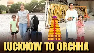 Lucknow se Orchha chale hum | ओरछा trip | madhyapradesh 