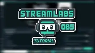 StreamLabs OBS Full Tutorial for BEGINNERS