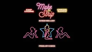 Make Em Strip Ft GMEBE Bandz & In Rod We Lust (Prod By C-Sick)
