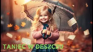 Tupu tup, taniec w deszczu - piosenka dla dzieci