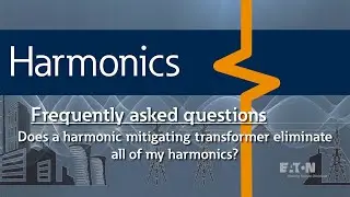 64 - Does a harmonic mitigating transformer eliminate all of my harmonics?