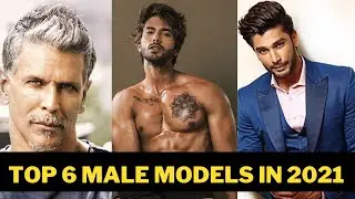 Top 6 Indian Male Models in 2021 | Hot Male Models List by Puneet Tyagi