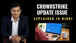 CrowdStrike Update Issue Explained in Hindi
