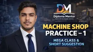 Machine Shop Practice 1  Mega Class And Short Suggestion  Diploma Mentor