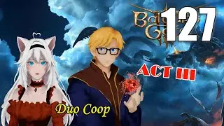 Baldur's Gate 3 (Coop) [127] ACT III // CHAPTER 16 - ORIN NETHERSTONE ORPHEUS | ACT 3 - PART 127