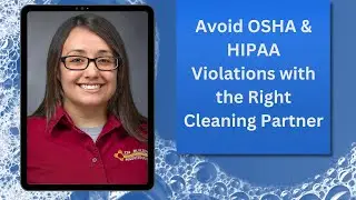 Avoid OSHA & HIPAA Violations with the Right Cleaning Partner